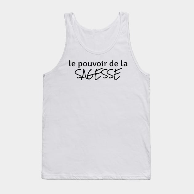 Power of Wisdom (in French) Tank Top by ZenNature